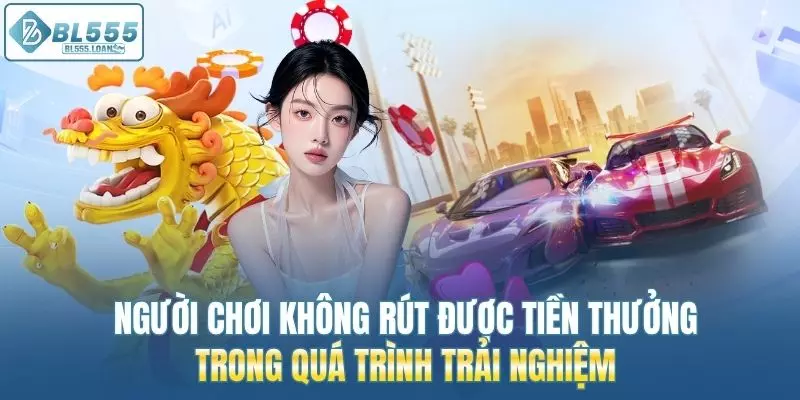 người chơi không rút được tiền 